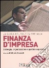 La guida del Sole 24 ore alla finanza d'impresa. Strategia, organizzazione e gestione operativa libro