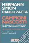 Campioni nascosti. Come le piccole e medie imprese hanno conquistato il mondo libro di Simon Hermann Zatta Danilo