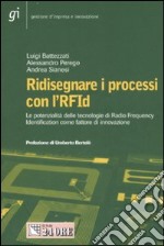 Ridisegnare i processi con l'RFId. Le potenzialità delle tecnologie di Radio Frequency Identification come fattore di innovazione