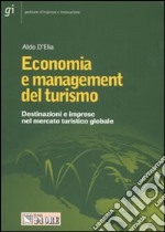 Economia e management del turismo. Destinazioni e imprese nello spazio turistico globale