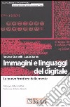 Immagini e linguaggi del digitale. Le nuove frontiere della mente libro