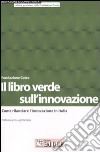 Il libro verde sull'innovazione. Come rilanciare l'innovazione in Italia libro