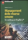 Management delle risorse umane. Dalla gestione del lavoratore dipendente alla valorizzazione del capitale umano libro