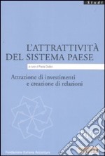 L'attrattività del sistema paese. Attrazione di investimenti e la creazione di relazioni libro