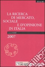 La ricerca di mercato, sociale e d'opinione in Italia libro