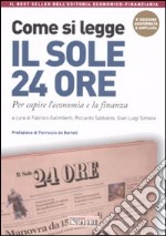 Come si legge il Sole 24 Ore. Per capire il mondo dell'economia e della finanza