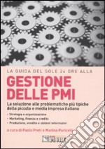 Gestione delle PMI. La soluzione alle problematiche più tipiche della piccola e media impresa italiana libro