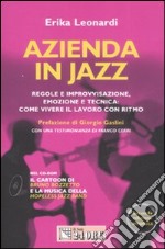 Azienda in jazz. Regole e improvvisazione, emozione e tecnica: come vivere il lavoro con ritmo. Con CD-ROM libro