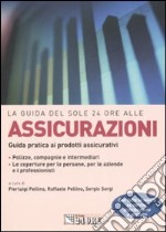 Assicurazioni. Guida pratica ai prodotti assicurativi libro