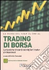 La guida del Sole 24 Ore al trading di borsa. Le tecniche vincenti dei migliori trader professionali libro