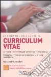 La guida del Sole 24 ore al curriculum vitae. Le regole e le tecniche per scrivere un cv che emerga libro di Amadori Alessandro