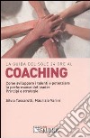 Coaching. Come sviluppare i talenti e potenziare la performance del leader. Principi e strategie libro di Tassarotti Silvia Varini Maurizio