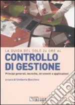 Controllo di gestione. Principi generali, tecniche, strumenti, applicazioni