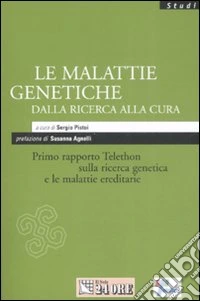 Le malattie genetiche dalla ricerca alla cura. Primo rapporto Telethon sulla ricerca genetica e le malattie ereditarie libro