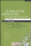 Le malattie genetiche dalla ricerca alla cura. Primo rapporto Telethon sulla ricerca genetica e le malattie ereditarie libro