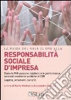 Responsabilità sociale d'impresa. Come le PMI possono migliorare le performance aziendali mediante politiche di CSR. Logiche, strumenti, benefici libro