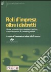 Reti d'impresa oltre i distretti. Nuove forme di organizzazione produttiva, di coordinamento e di assetto giuridico libro