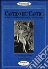 Cantico dei cantici. La più alta espressione erotica di ogni tempo libro