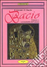 Il bacio. Preludio e coronamento dell'amore libro