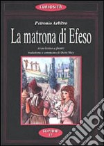 La matrona di Efeso. Favole del Satyricon di Petronio. Testo latino a fronte libro