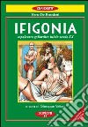 Ifigonia. Parodia goliardica di Haertz de Benedetti. In appendice le fonti letterarie. Tragedia classica in tre atti libro