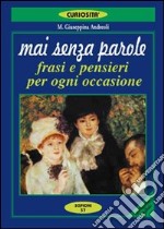 Mai senza parole. Frasi e pensieri per ogni occasione