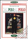 Dal Polo al pollo. Bestiario politico di uno sfiduciato ex libro di Liverani Maurizio