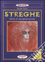 Streghe. Storia di una persecuzione libro