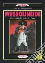 Mussolineide. Citazioni dell'Italia del duce libro