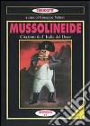 Mussolineide. Citazioni dell'Italia del duce libro di Vettori G. (cur.)
