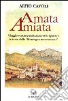 Amata Amiata. Viaggio sentimentale attraverso i paesi e le terre della «Montagna maremmana» libro