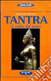 Tantra. Il culto del sesso libro