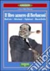 Libro azzurro di Berlusconi. Battute, aforismi, opinioni, barzellette libro