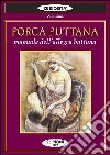 Porca puttana. Manuale dell'allegra battona libro