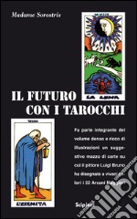 Il futuro con i tarocchi. Con carte