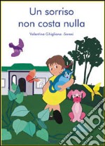 Un sorriso non costa nulla libro