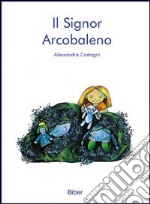 Il signor Arcobaleno libro