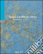 Roma e il graffitismo urbano