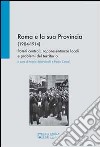 Roma e la sua provincia 1904-1914. Poteri centrali, rappresentanze locali e problemi del territorio libro