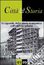 Lo sguardo della storia economica sull'edilizia urbana libro