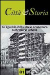 Lo sguardo della storia economica sull'edilizia urbana libro