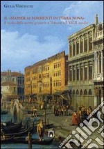 Il «masser ai formenti di Terra Nova». Il ruolo della scorte granarie a Venezia nel XVIII secolo