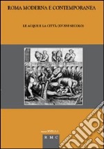 Le acque e la città (XV-XVI secolo) libro