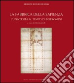 La fabbrica della Sapienza. L'università al tempo di Borromini libro