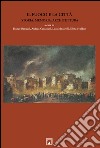 Il fuoco e la città. Storia, memoria, architettura. Ediz. multilingue libro