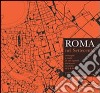 Roma nel Settecento. Immagini e realtà di una capitale attraverso la pianta di G. B. Nolli. Ediz. illustrata libro