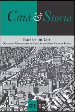 Tales of the city. Outsiders' descriptions of cities in the early modern period libro