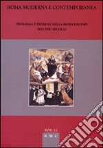 Roma moderna e contemporanea. Teologia e teologi nella Roma dei papi (XVI-XVII secolo)