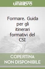 Formare. Guida per gli itinerari formativi del CSI libro