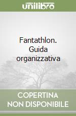 Fantathlon. Guida organizzativa libro